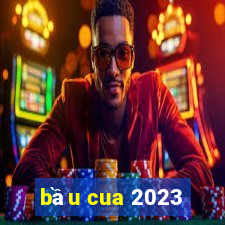 bầu cua 2023