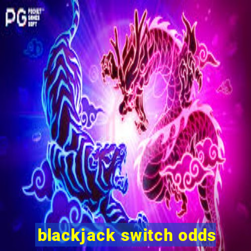 blackjack switch odds