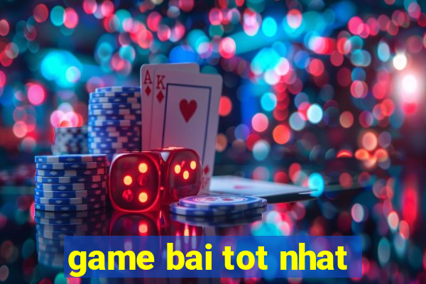 game bai tot nhat