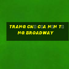 Trang chủ của nền tảng Broadway