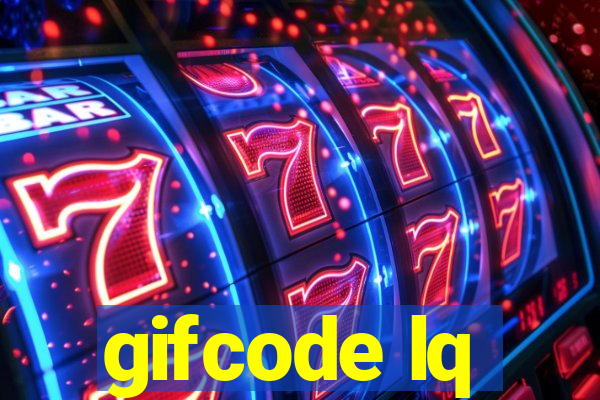 gifcode lq