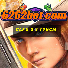 cafe bệt tphcm