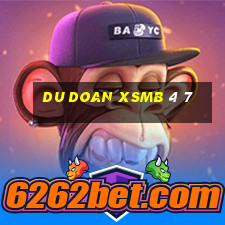 du doan xsmb 4 7