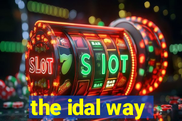 the idal way