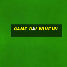 Game Bài Winfun