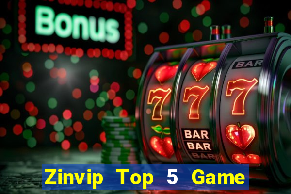 Zinvip Top 5 Game Đánh Bài Đổi Thưởng