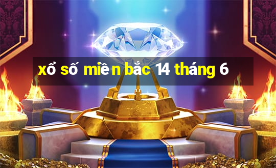 xổ số miền bắc 14 tháng 6