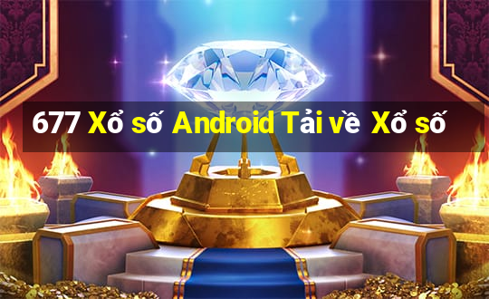 677 Xổ số Android Tải về Xổ số