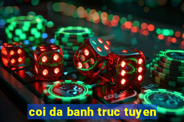 coi da banh truc tuyen