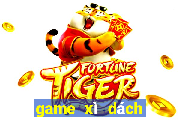 game xì dách đổi thưởng