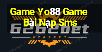 Game Yo88 Game Bài Nạp Sms