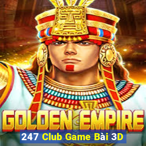 247 Club Game Bài 3D