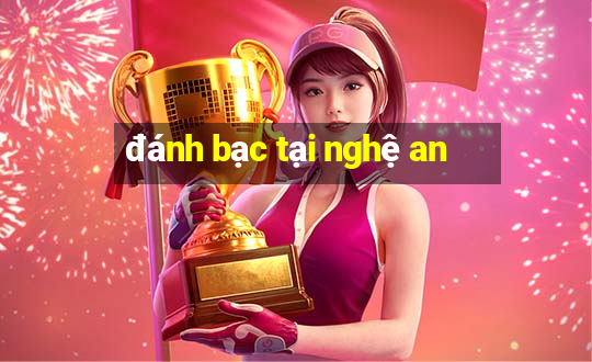 đánh bạc tại nghệ an