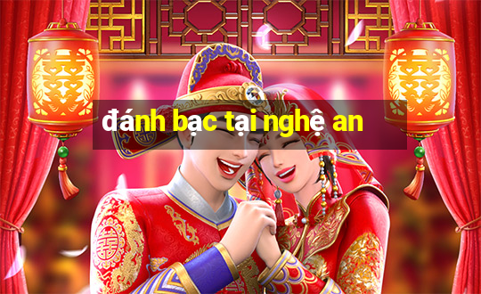 đánh bạc tại nghệ an