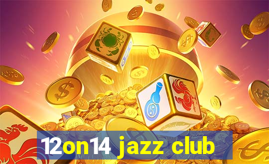 12on14 jazz club