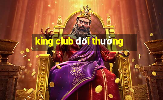 king club đổi thưởng