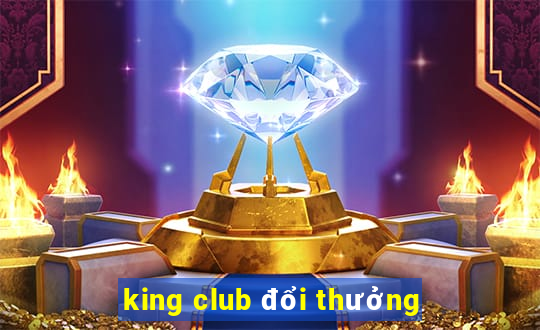 king club đổi thưởng