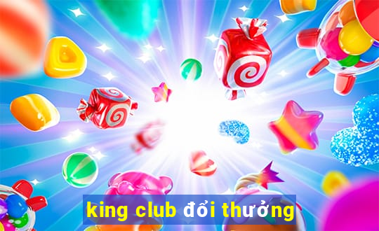 king club đổi thưởng