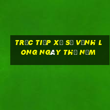 Trực tiếp xổ số Vĩnh Long ngày thứ năm