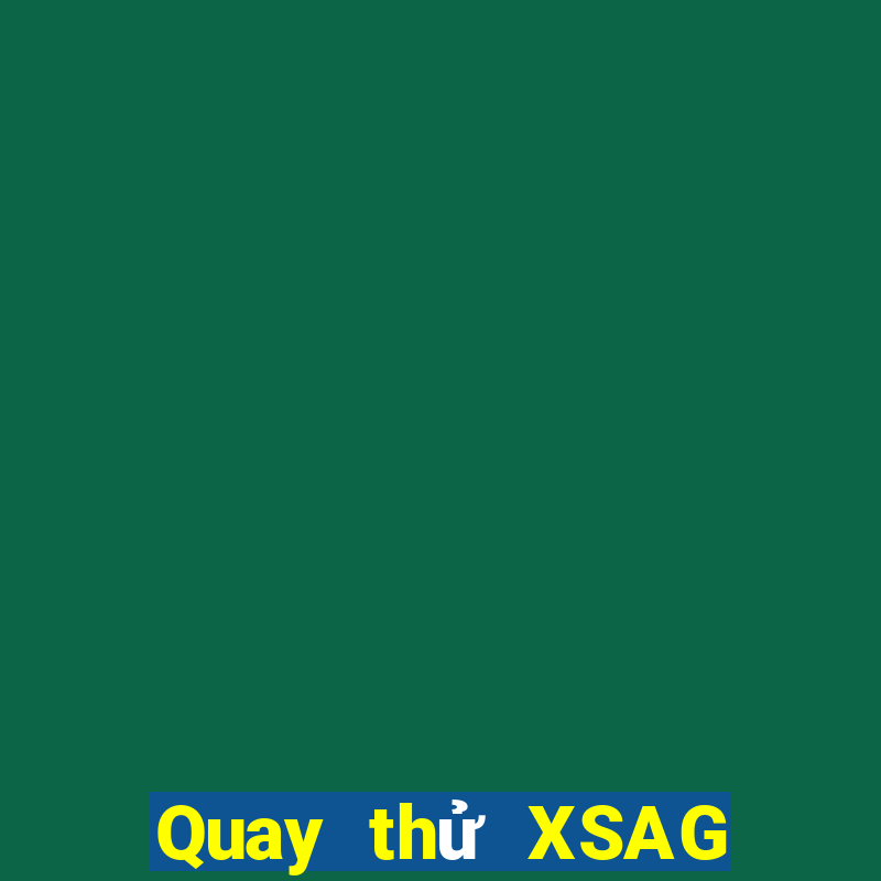 Quay thử XSAG ngày 7