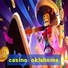 casino oklahoma texas border