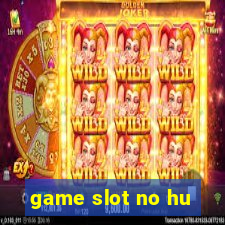 game slot no hu