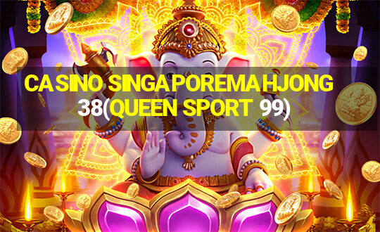 CASINO SINGAPOREMAHJONG 38(QUEEN SPORT 99)