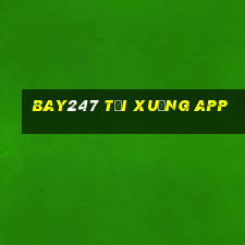 bay247 tải xuống app