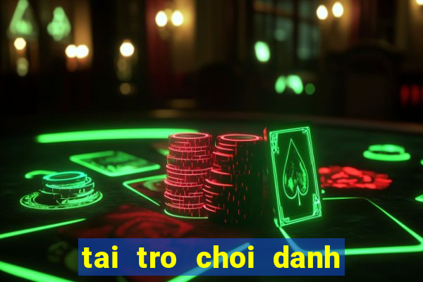 tai tro choi danh bai ve may