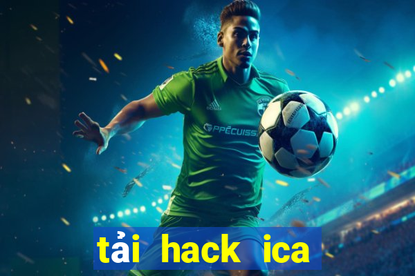 tải hack ica 2019 apk