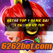 Bet68 Top 1 Game Bài Đổi Thưởng Uy Tín