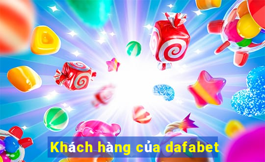 Khách hàng của dafabet