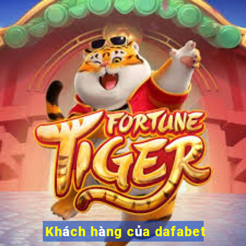 Khách hàng của dafabet