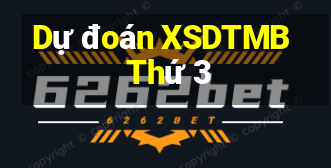 Dự đoán XSDTMB Thứ 3