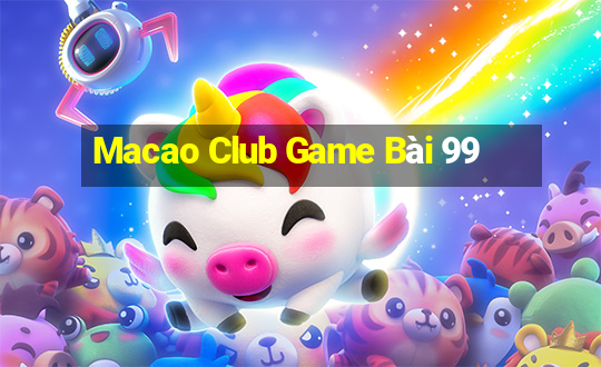 Macao Club Game Bài 99