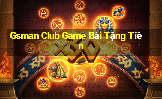 Gsman Club Game Bài Tặng Tiền