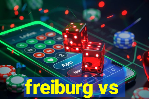 freiburg vs