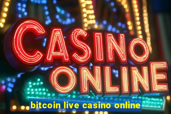 bitcoin live casino online