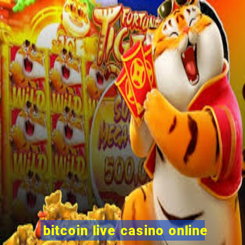 bitcoin live casino online