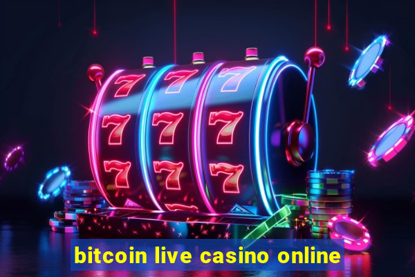 bitcoin live casino online