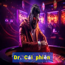 Dr. Cái phiên bản di động