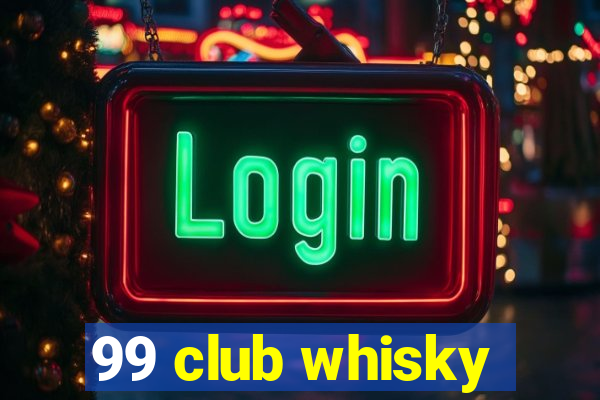 99 club whisky