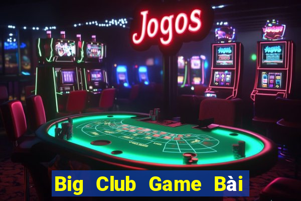 Big Club Game Bài Nạp Sms