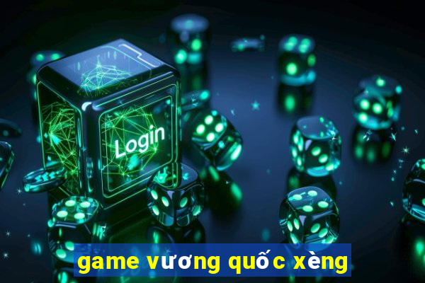 game vương quốc xèng