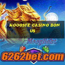 hoogste casino bonus