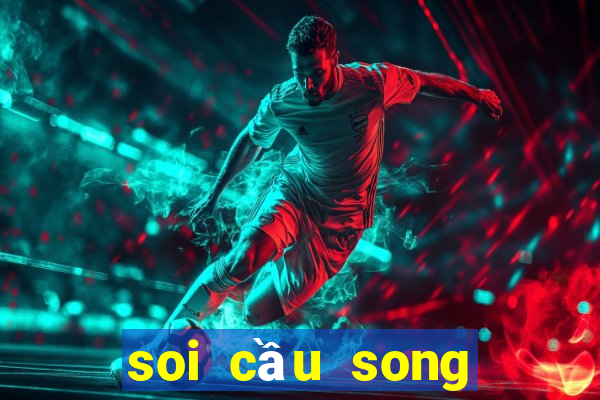 soi cầu song thủ lô hàng ngày