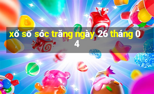 xổ số sóc trăng ngày 26 tháng 04