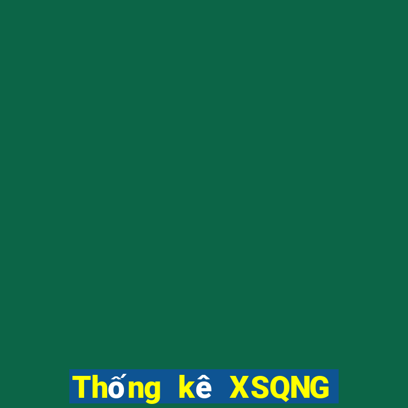 Thống kê XSQNG ngày 1