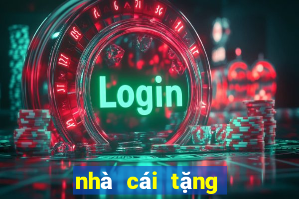 nhà cái tặng code trải nghiệm