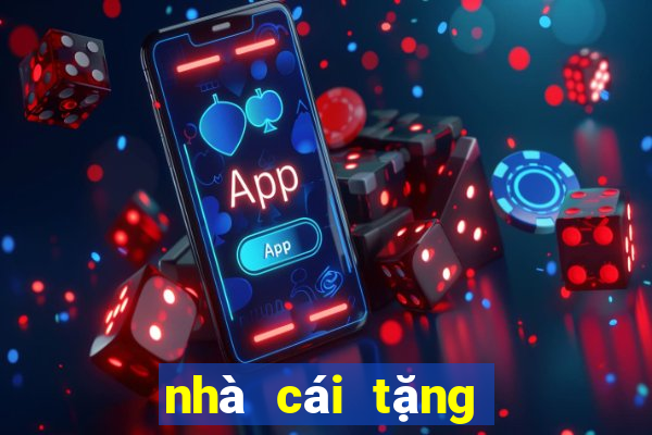 nhà cái tặng code trải nghiệm